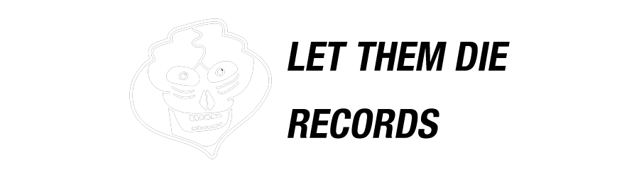 Let Them Die Records