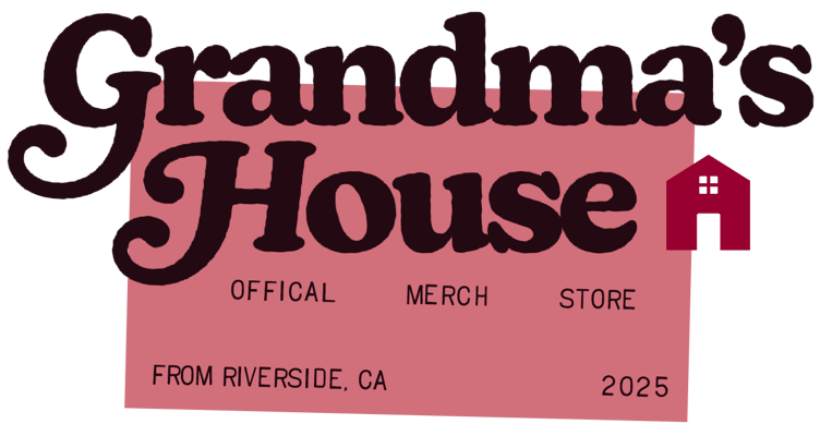 Grandma's House Official Merch Home