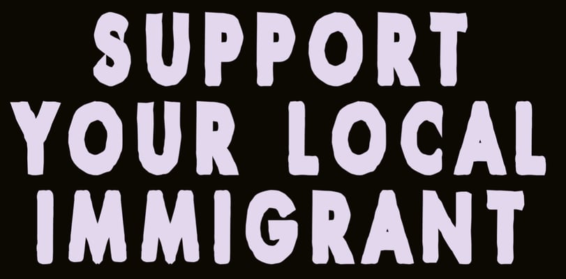 Support Your Local Immigrant Home