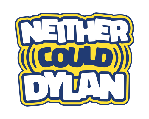 Neither Could Dylan Home
