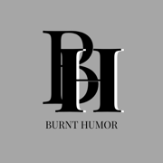 burnt humor Home