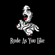 Rude As You Like Home