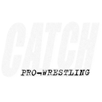 CATCH Pro-Wrestling Home
