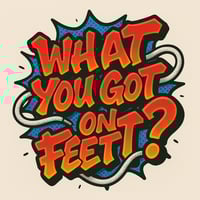 WhatYouGotOnFeet Home