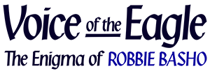 Voice of the Eagle: The Enigma of Robbie Basho