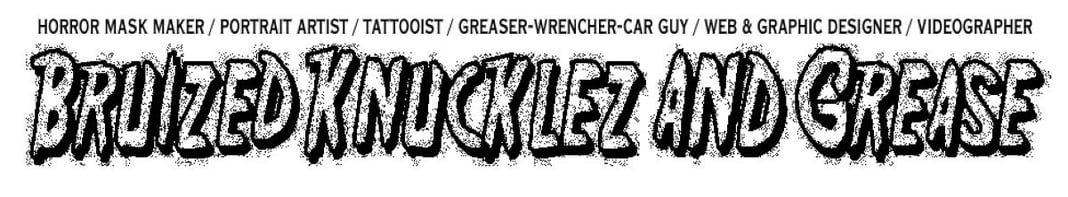 Bruized Knucklez & Grease - Custom Made Horror Masks Home