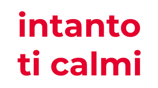 intanto ti calmi Home
