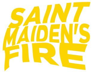 SAINT MAIDENS FIRE | 