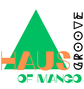 HAUS OF MANGO GROOVE Home