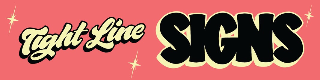 Tight Line Signs Home