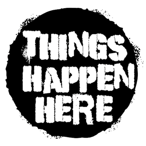 Things Happen Here Home