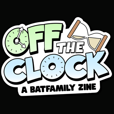 Off the Clock BatFamily Zine