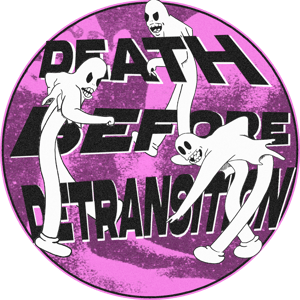 Death Before Detransition Home