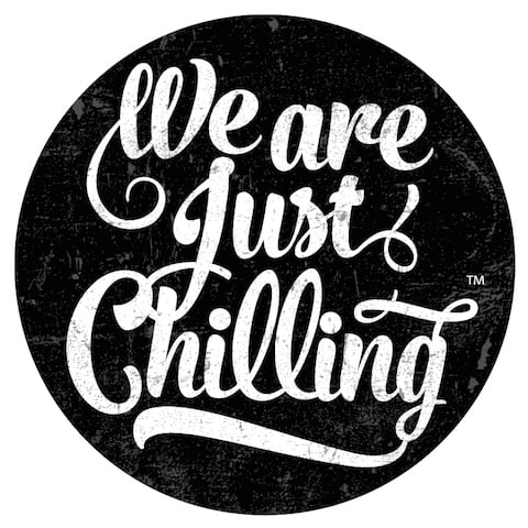 We Are Just Chilling