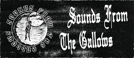 Sounds From The Gallows Home