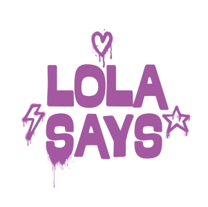 LOLA SAYS Home