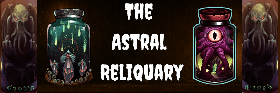 The Astral Reliquary Home