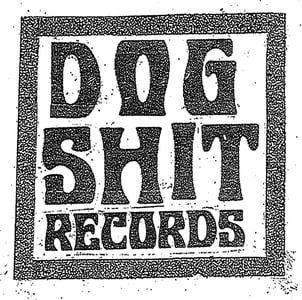 DOG SHIT RECORDS Home