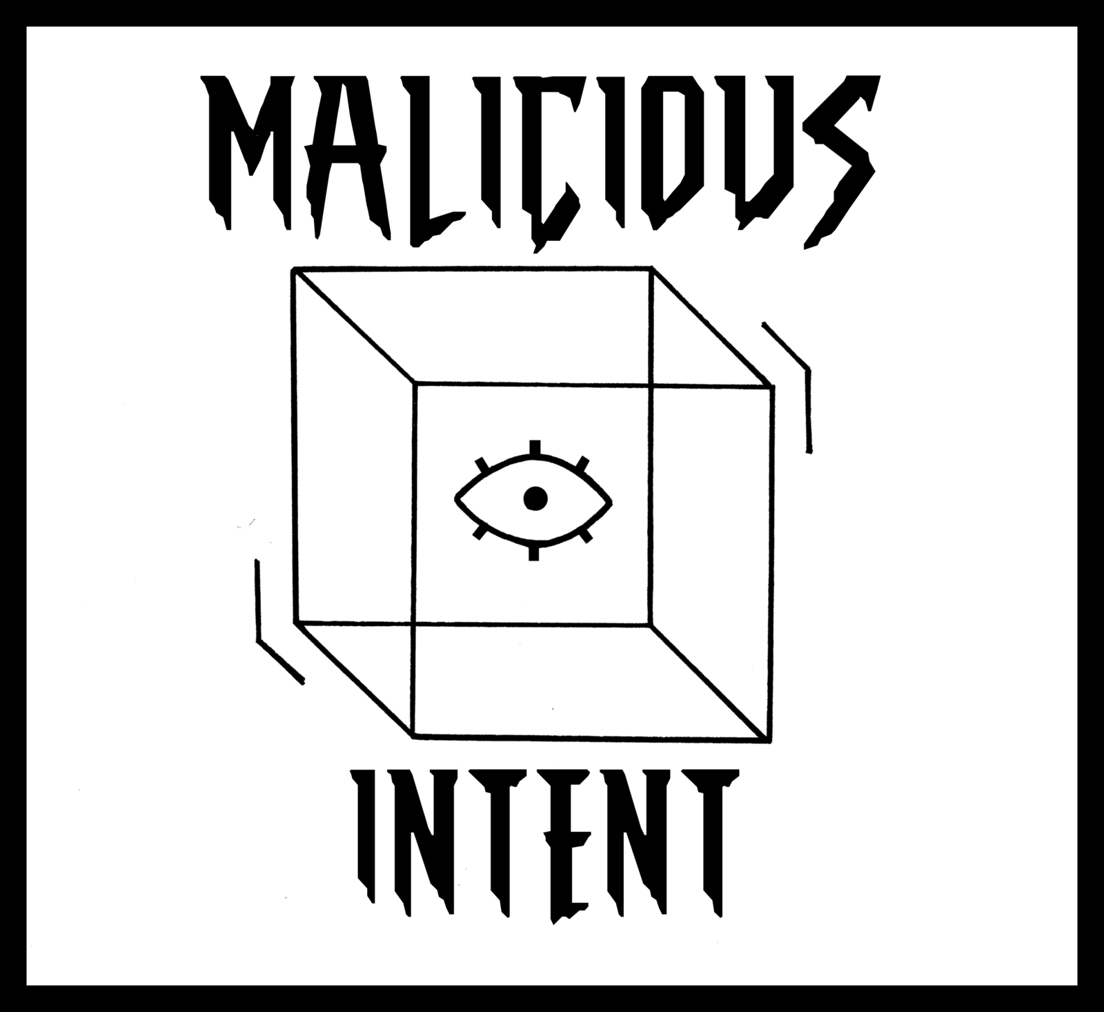 MALICIOUS INTENT