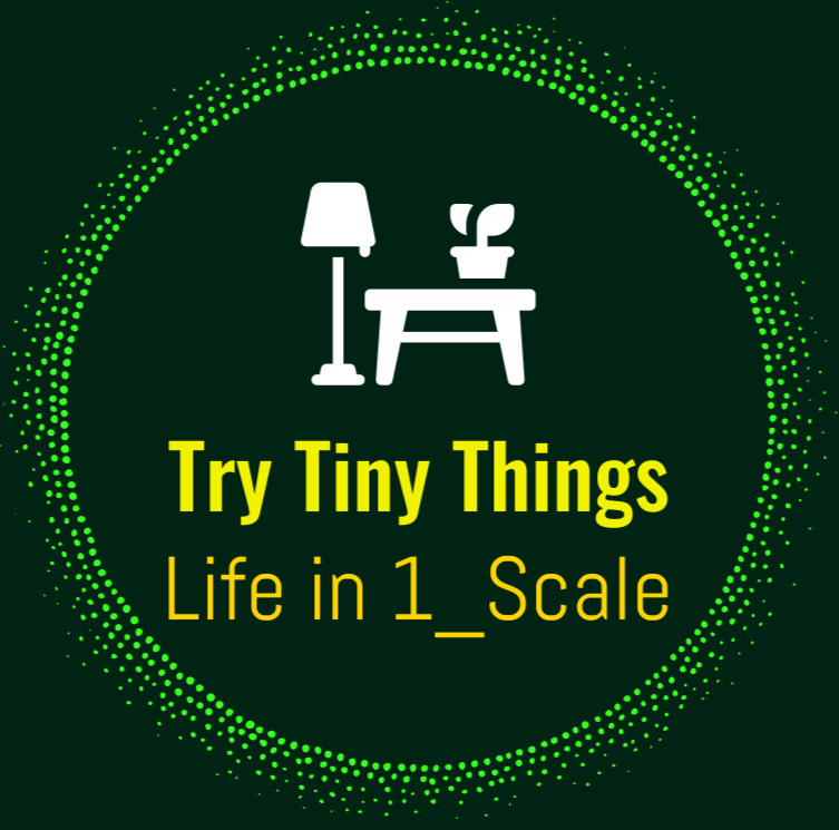 Try Tiny Things