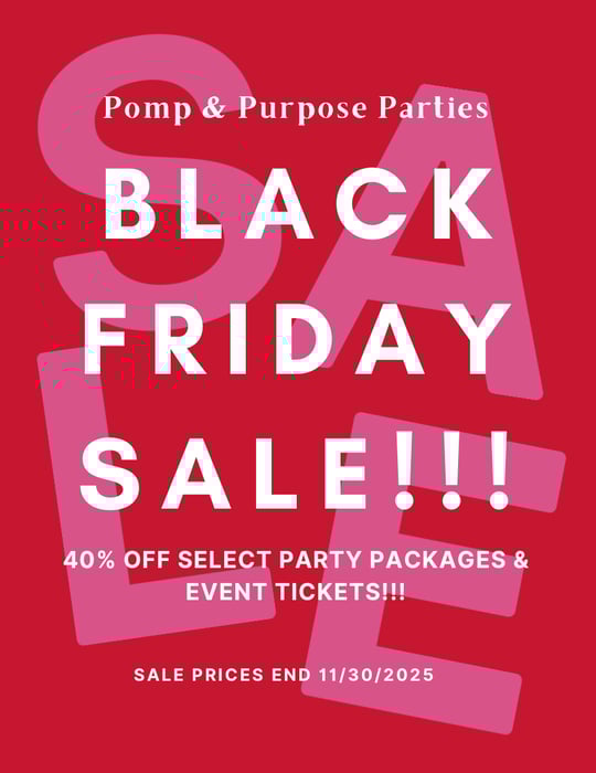 Welcome to Pomp & Purpose Parties Est. 2020