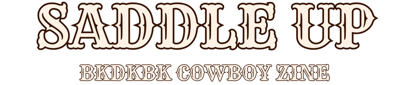 SADDLE UP BKDKBK ZINE Home