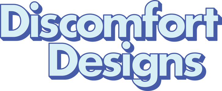 Discomfort Designs Home