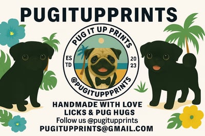 Pug It Up Prints