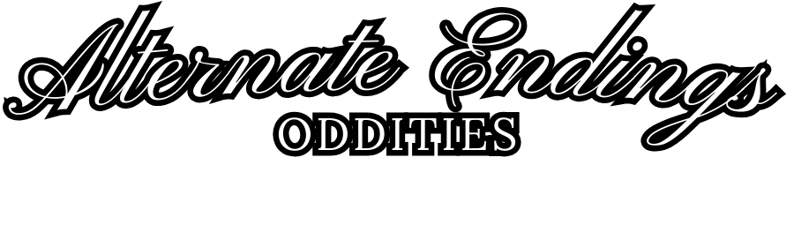 Alternate Endings Oddities Home