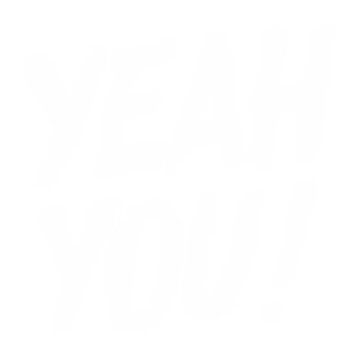 Yeah You!