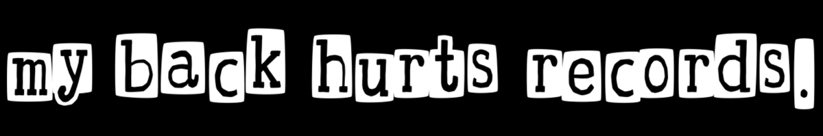 My Back Hurts Records Home