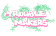 TroubleMakers Home