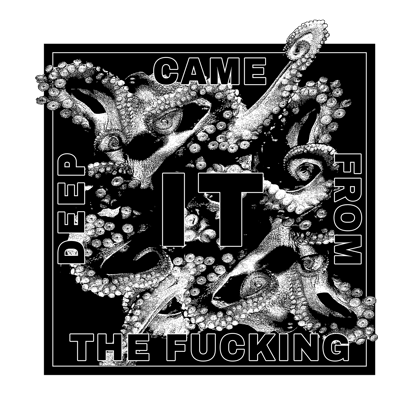 IT CAME FROM THE DEEP Home