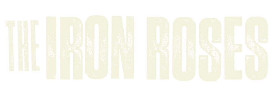 The Iron Roses Home