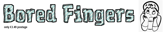 Bored Fingers : The No Boredom Shop