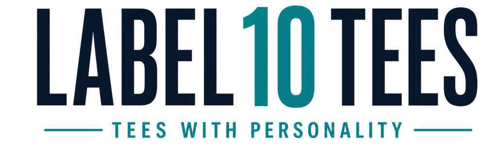 Label Ten Tees-Tees with Personality Home