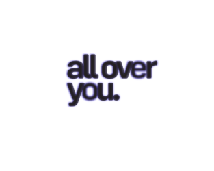 All Over You Home