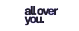 All Over You Home
