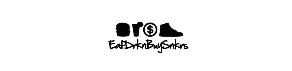 Eat Drink & Buy Sneakers
