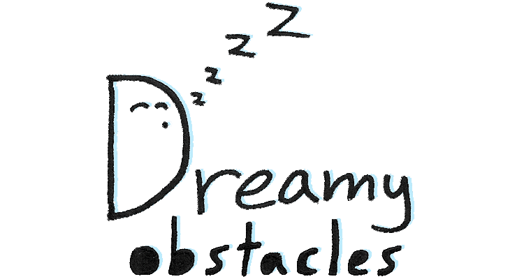 Dreamy Obstacles