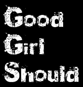 Good Girl Should