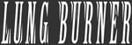 LUNG BURNER