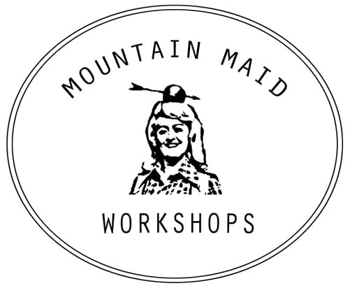 Mountain Maid Workshops