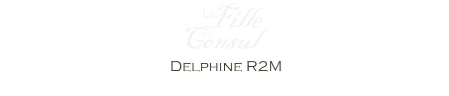 Delphine R2M - La Fille du Consul