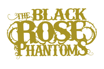 The Black Rose Phantoms
