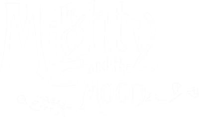 The Mighty and the Moon 