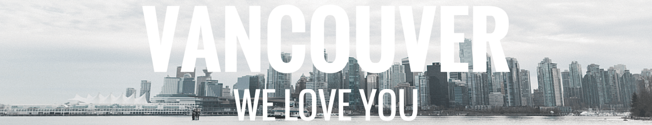 Vancouver, we love you [the t-shirt project]