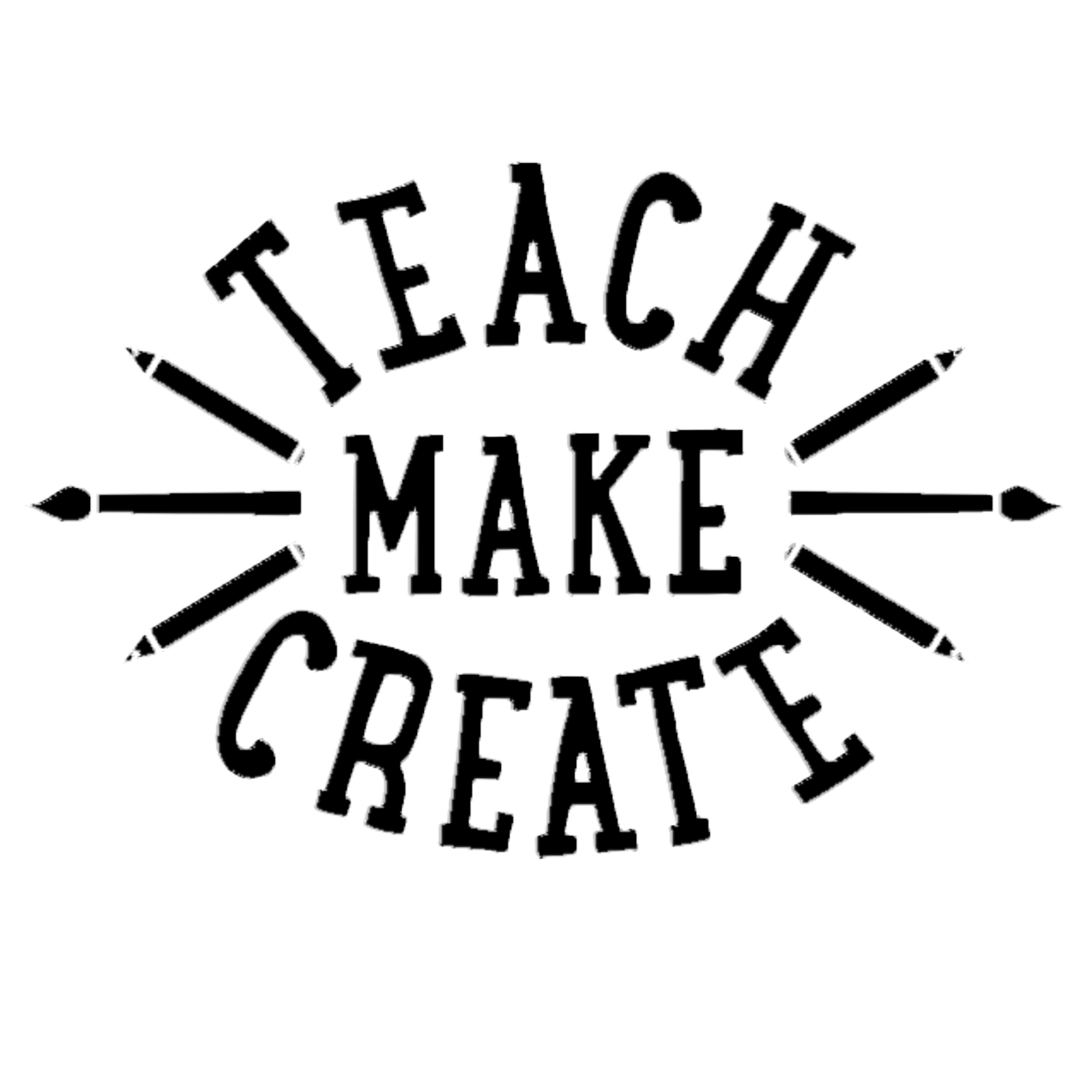 Teach Make Create