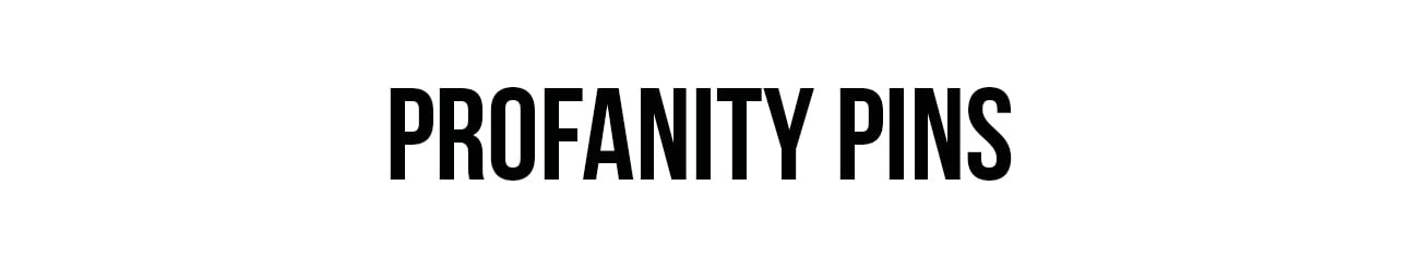 Profanity Pins