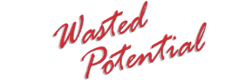 Wasted Potential